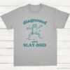 Diagnosed With Slay DHD Funny ADHD Shirt Sport Grey S 1