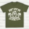 Dont Spot Me Im Trying To Die Frog Lifting Shirt Military Green S 1